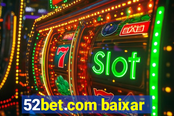 52bet.com baixar